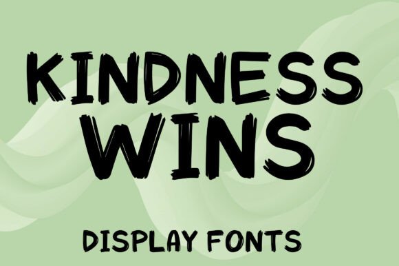 Kindness Wins: A Textured Brush Display Font for Authentic and Powerful Messaging