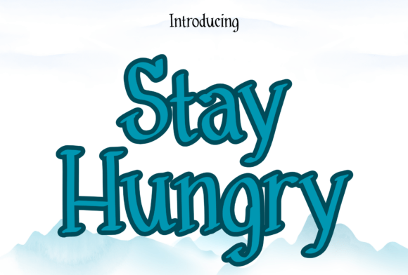 Stay Hungry: A Playful Font for Creative Projects