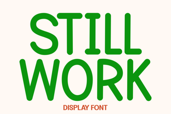 Still Work: The Versatile Font for All Your Creative Needs